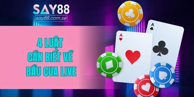 4 luật cần biết về Bầu cua live