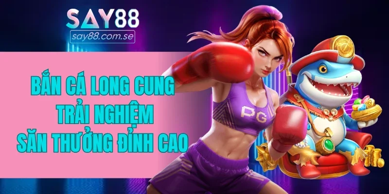 bắn cá Long Cung