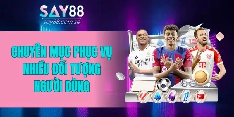 Chuyên mục phục vụ nhiều đối tượng người dùng