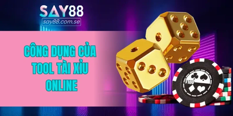 Công dụng của tool Tài xỉu online