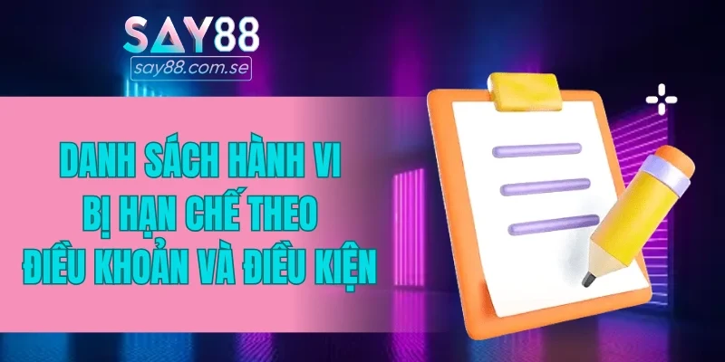 Danh sách hành vi bị hạn chế theo điều khoản và điều kiện