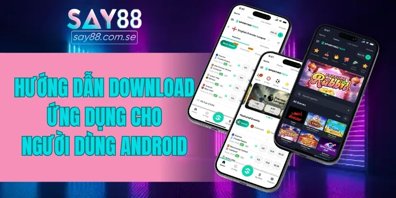 Hướng dẫn download ứng dụng cho người dùng Android