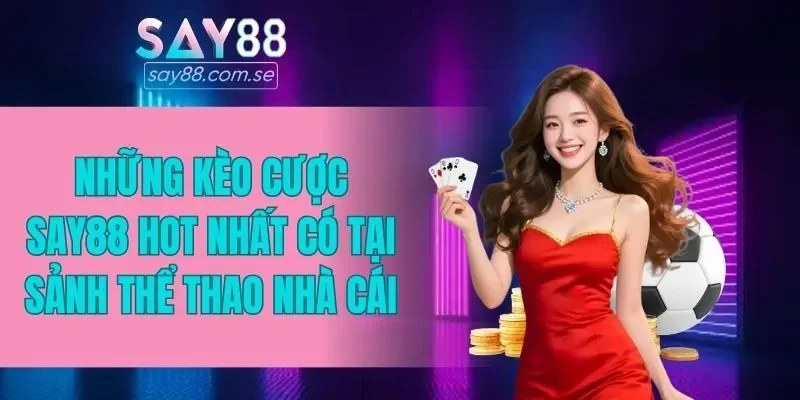 kèo cược SAY88