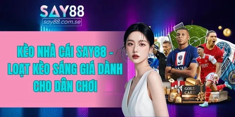 Kèo nhà cái SAY88