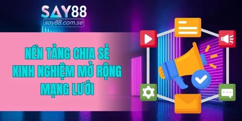 Nền tảng chia sẻ kinh nghiệm mở rộng mạng lưới