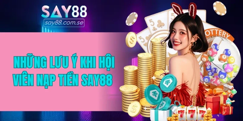 Những lưu ý khi hội viên rút tiền SAY88