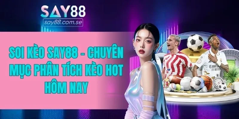 soi kèo SAY88