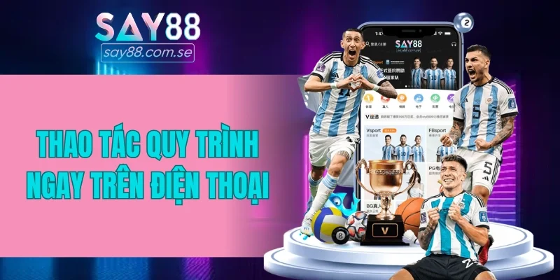 Thao tác quy trình ngay trên điện thoại