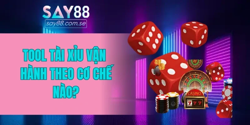 Tool Tài xỉu vận hành theo cơ chế nào?