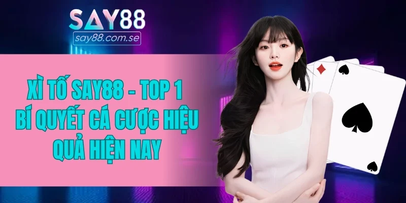 xì tố SAY88